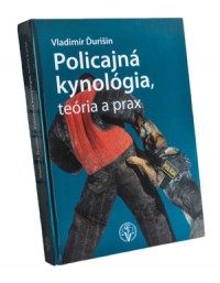 Policajná kynológia, teória a prax